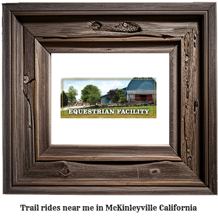 trail rides near me in McKinleyville, California